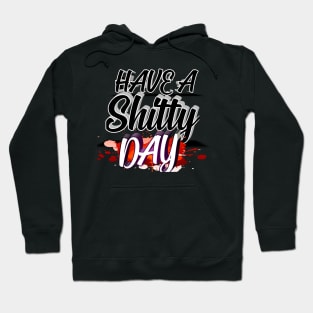 a shitty day Hoodie